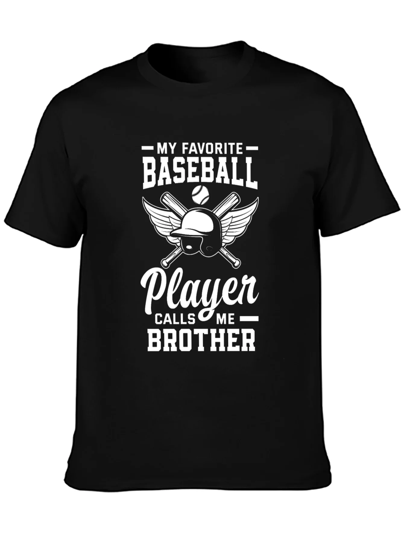 My Favorite Baseball Player Calls Me Brother - T-Shirt