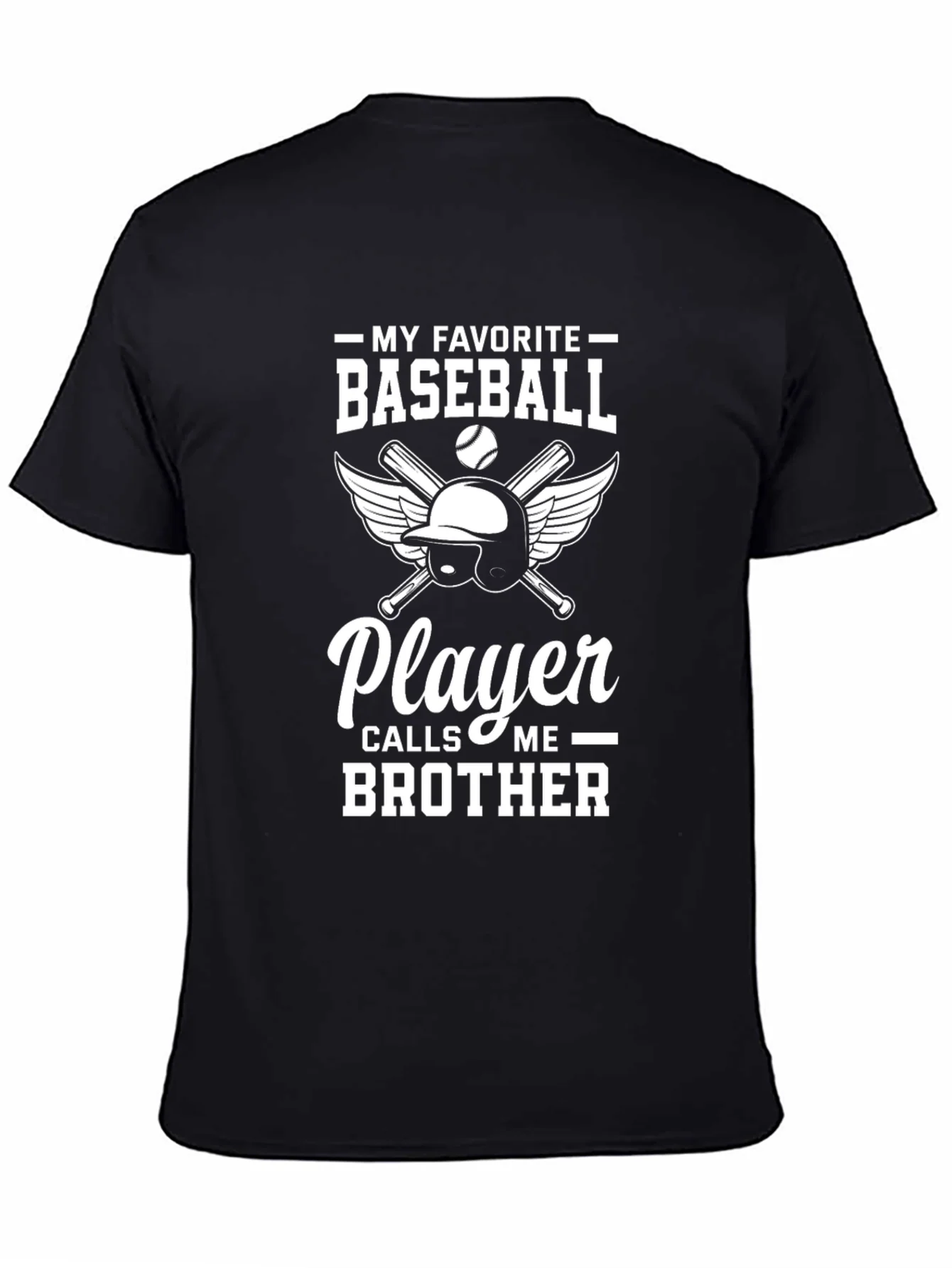 My Favorite Baseball Player Calls Me Brother - T-Shirt