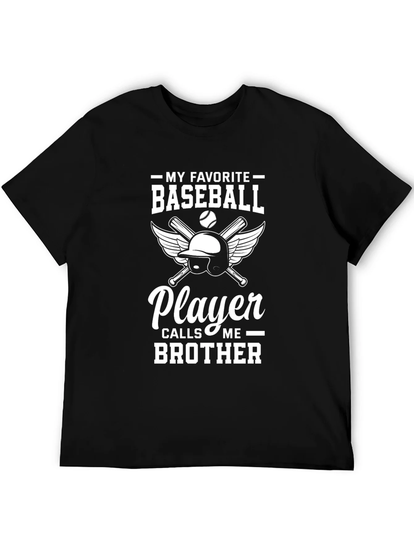 My Favorite Baseball Player Calls Me Brother - T-Shirt