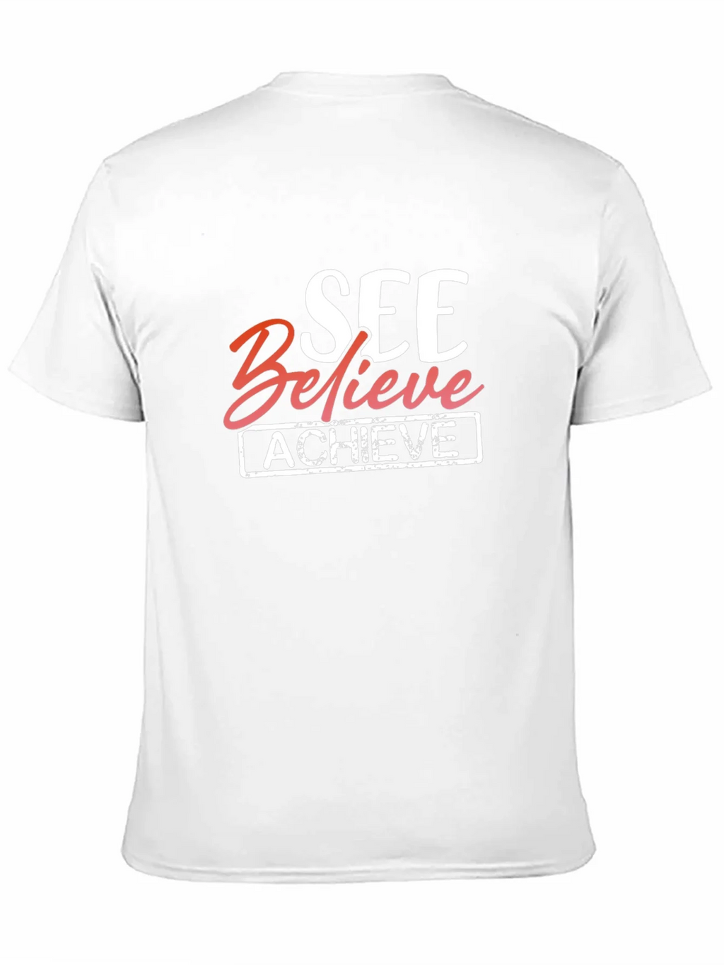 See Believe Achieve Graphic Tee - Motivational T-Shirt