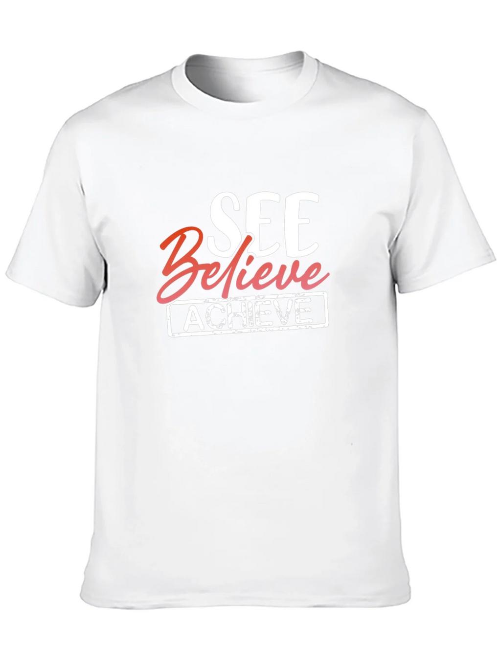 See Believe Achieve Graphic Tee - Motivational T-Shirt