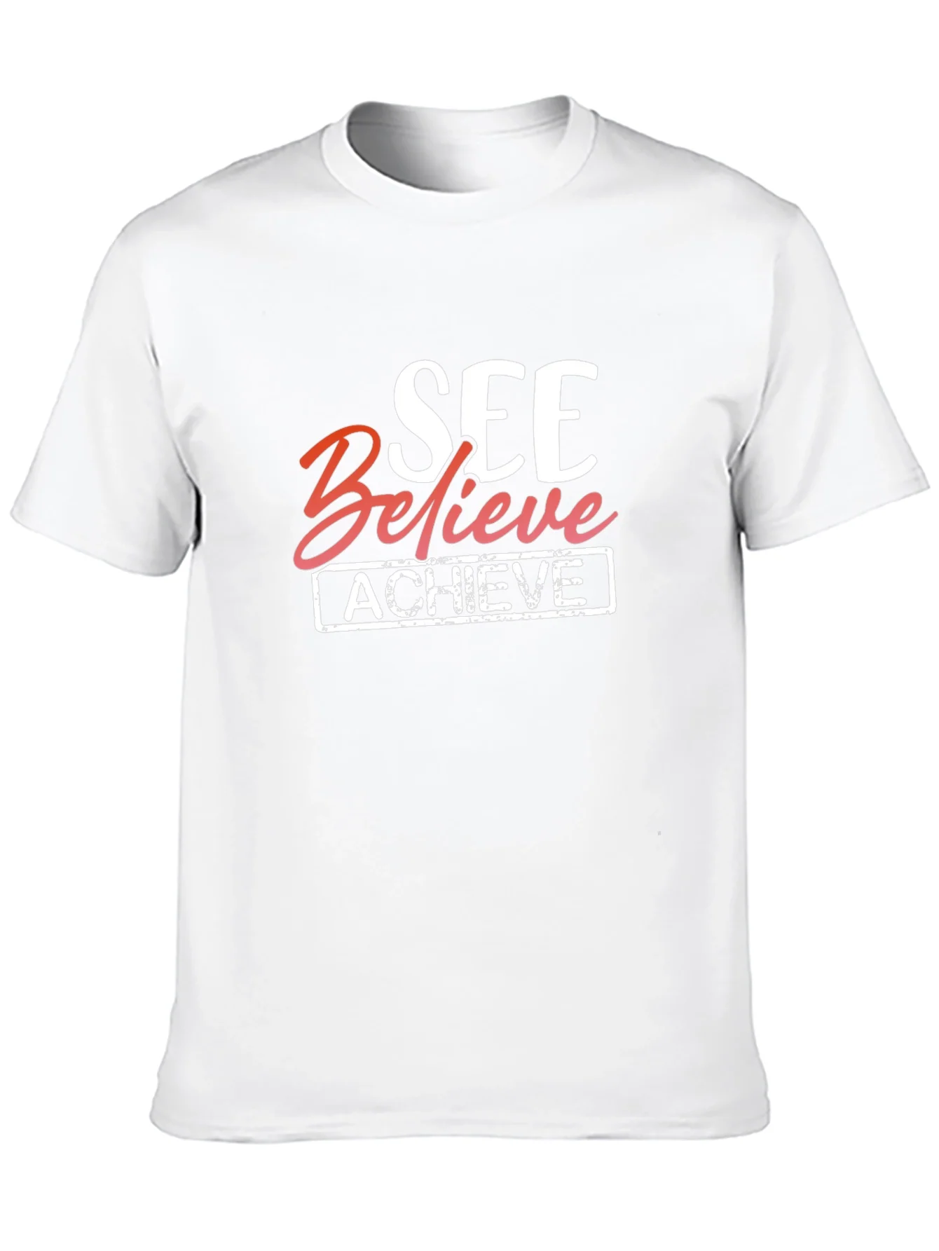 See Believe Achieve Graphic Tee - Motivational T-Shirt