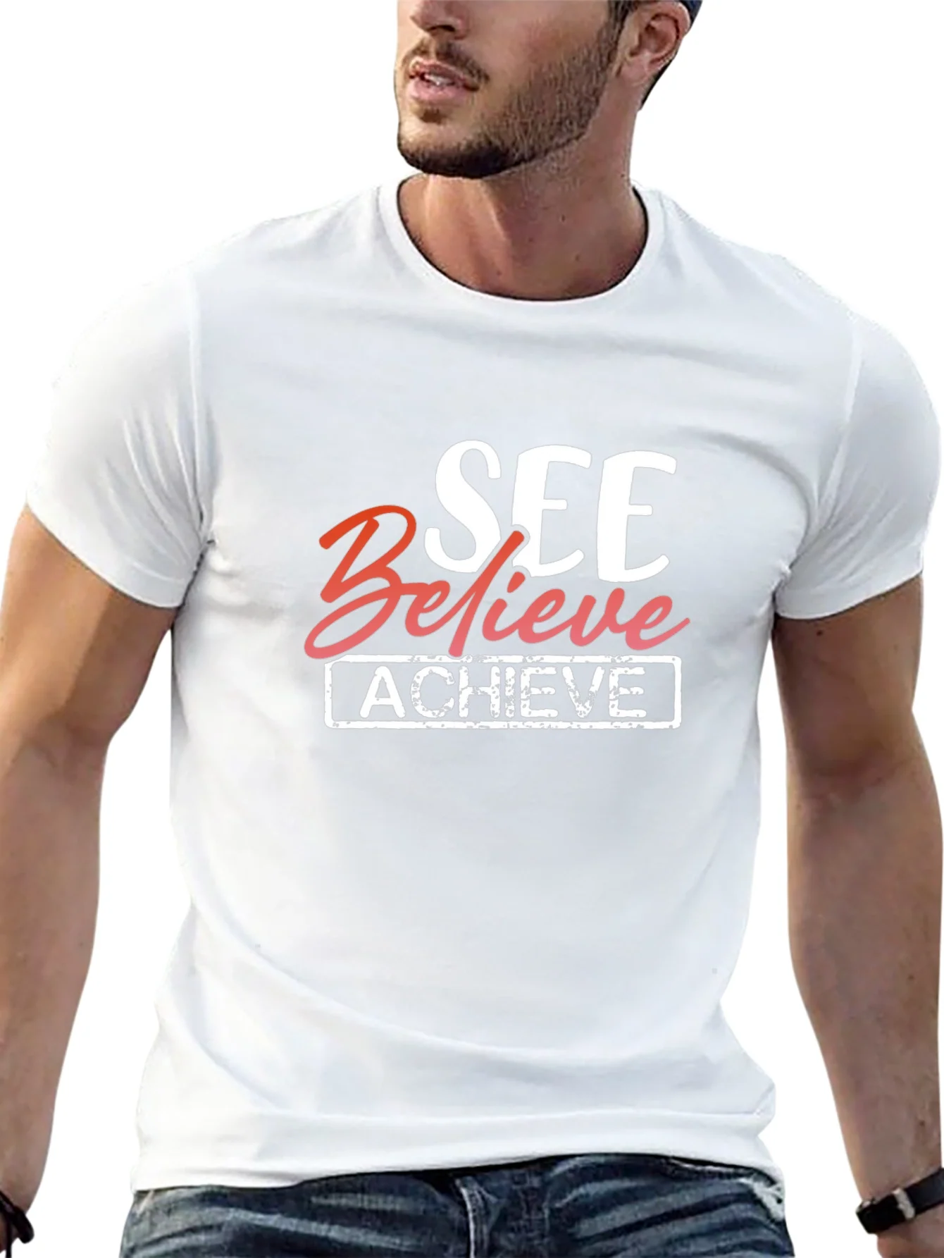 See Believe Achieve Graphic Tee - Motivational T-Shirt