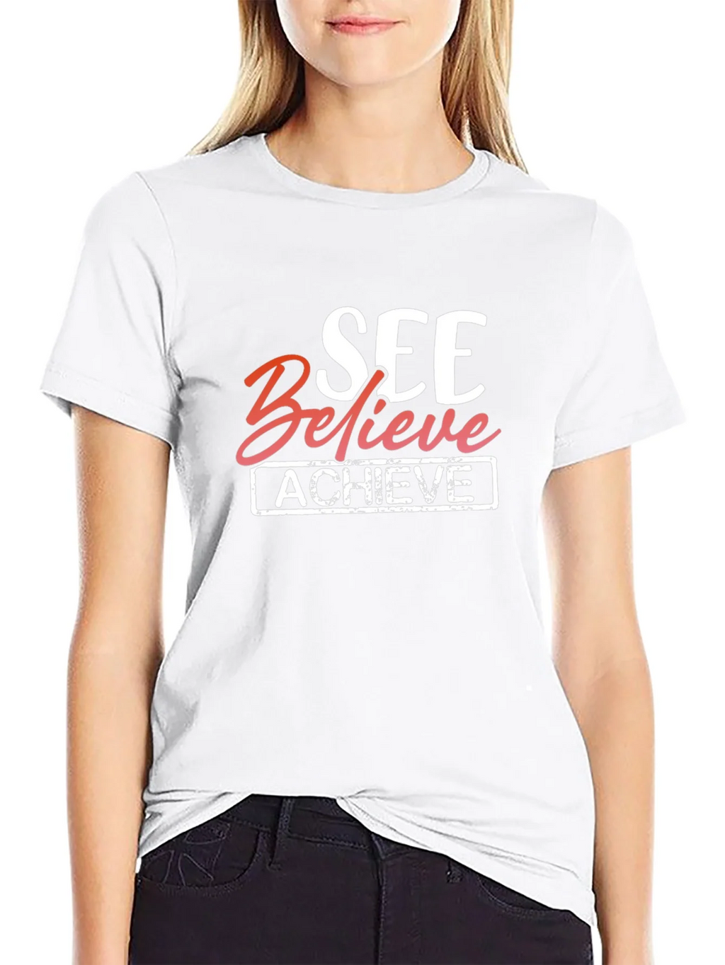 See Believe Achieve Graphic Tee - Motivational T-Shirt