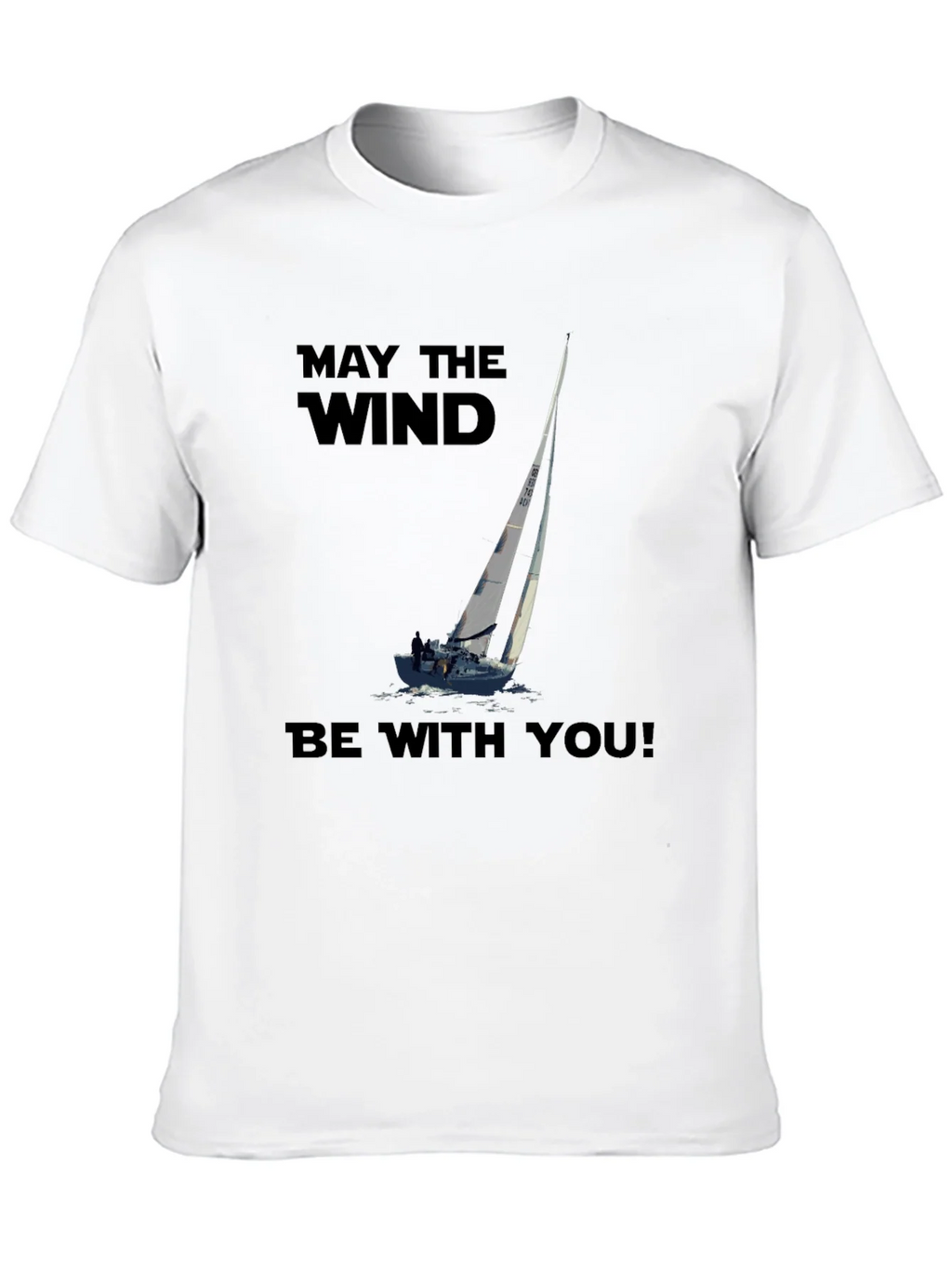 May The Wind Be With You Sailing T-Shirt