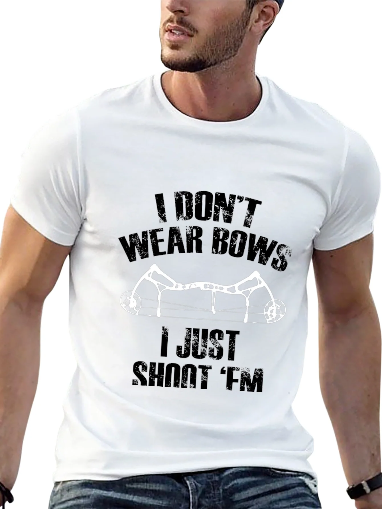 I Dont Wear Bows I Shoot Em T-Shirt