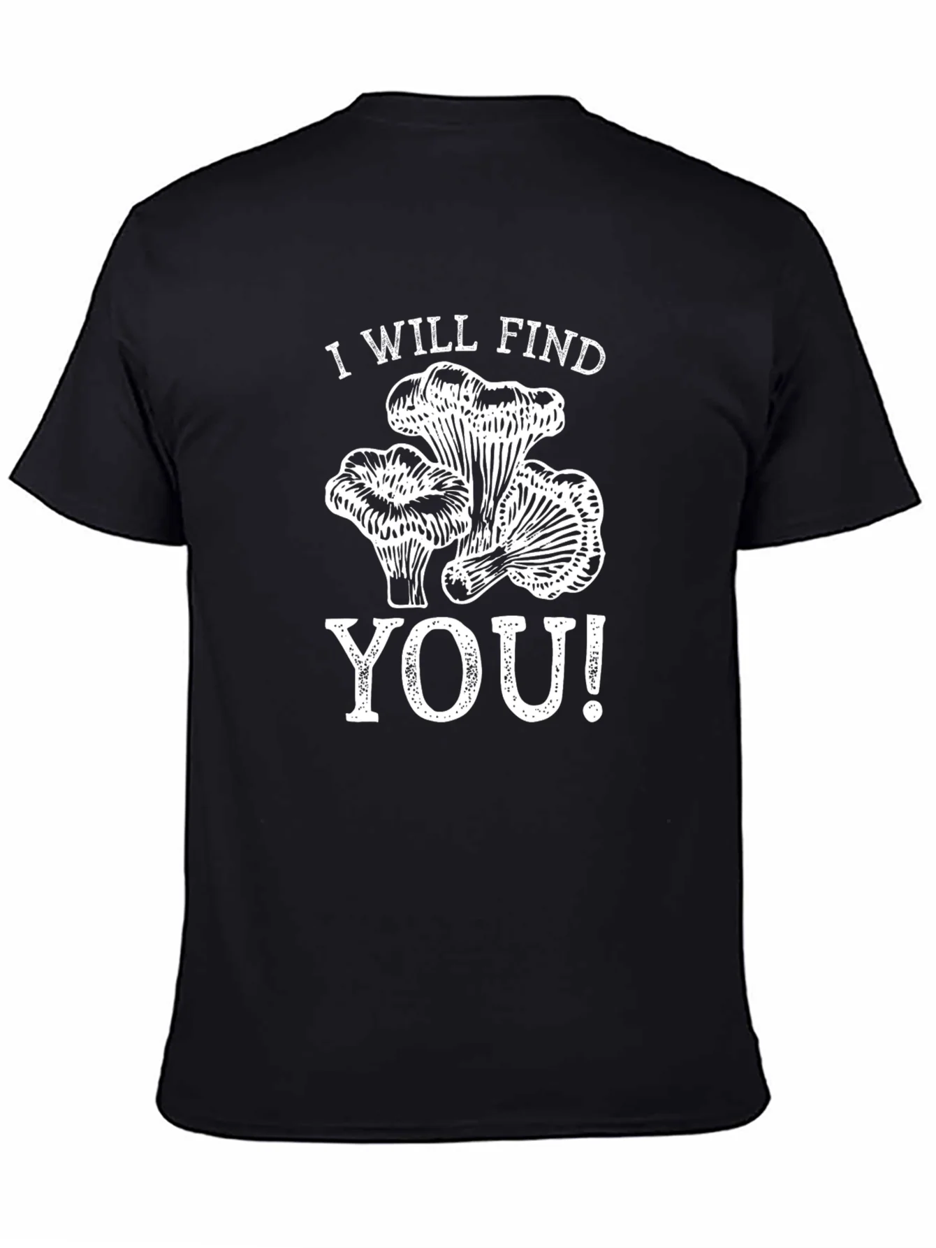 I Will Find You Mushroom T-Shirt