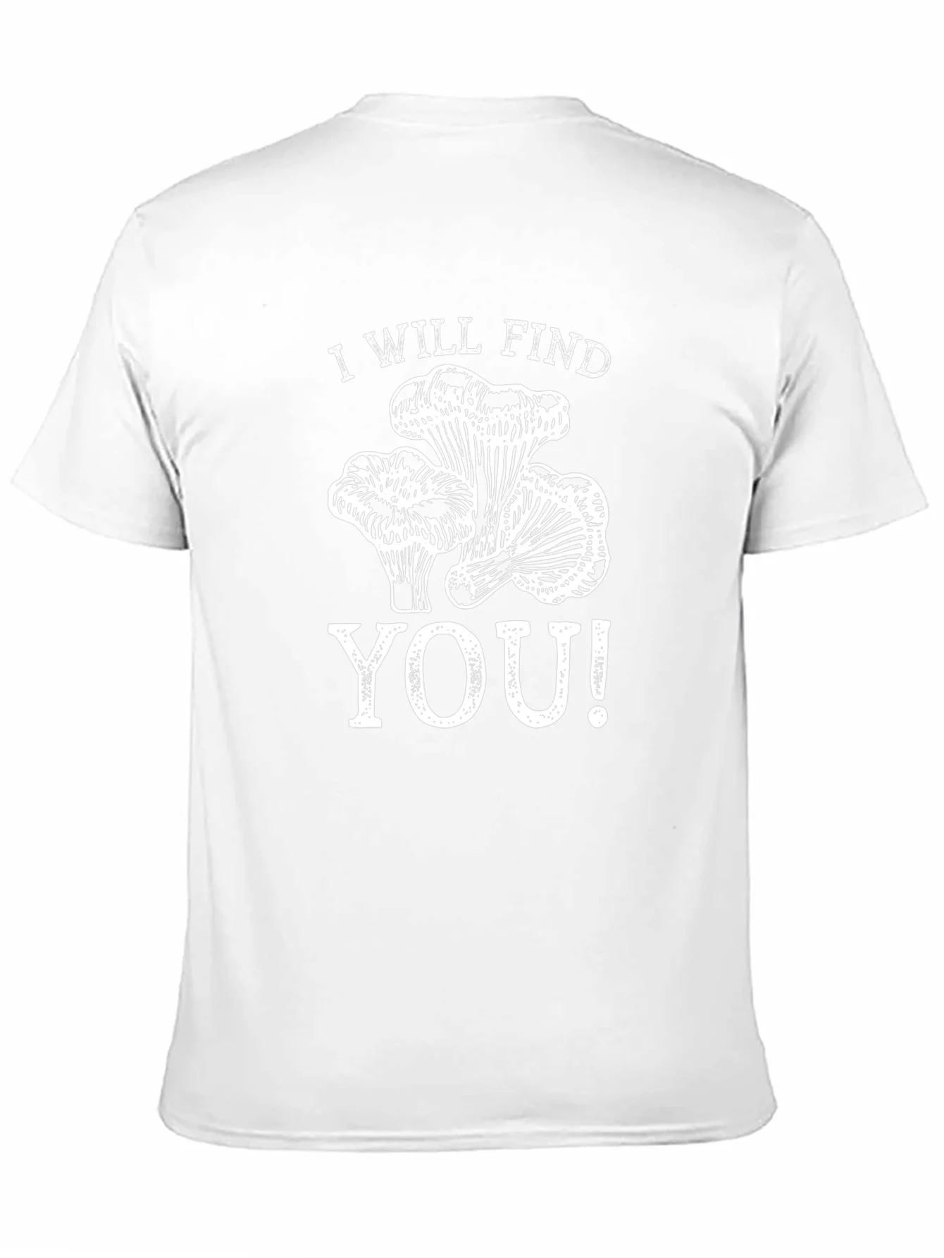 I Will Find You Mushroom T-Shirt