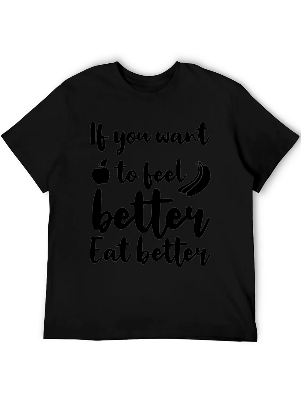 Eat Better Feel Better T-Shirt