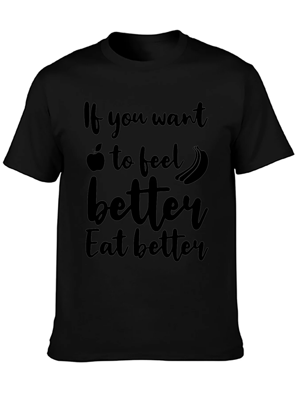Eat Better Feel Better T-Shirt