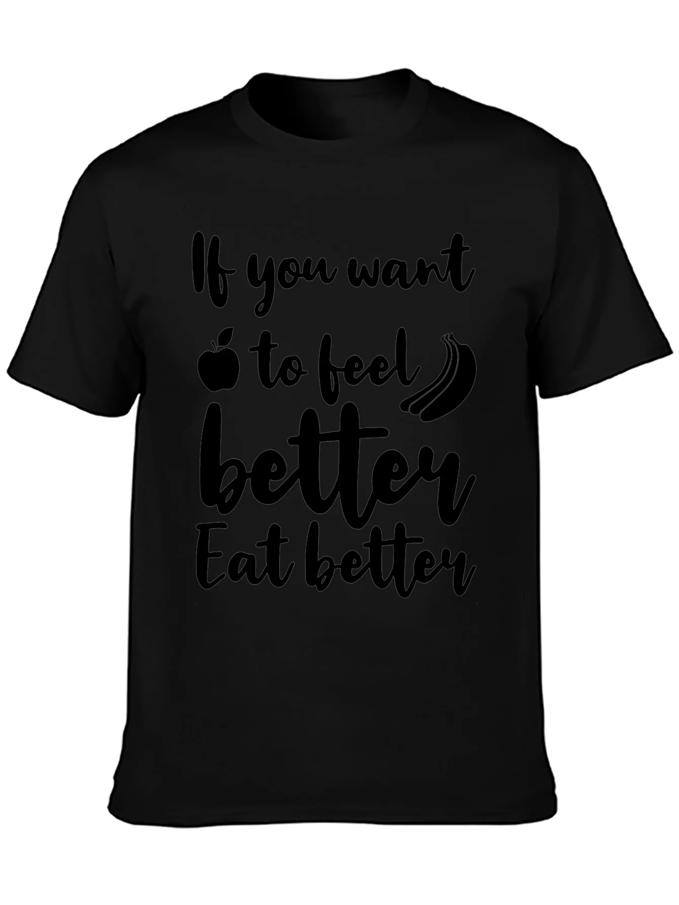 Eat Better Feel Better T-Shirt