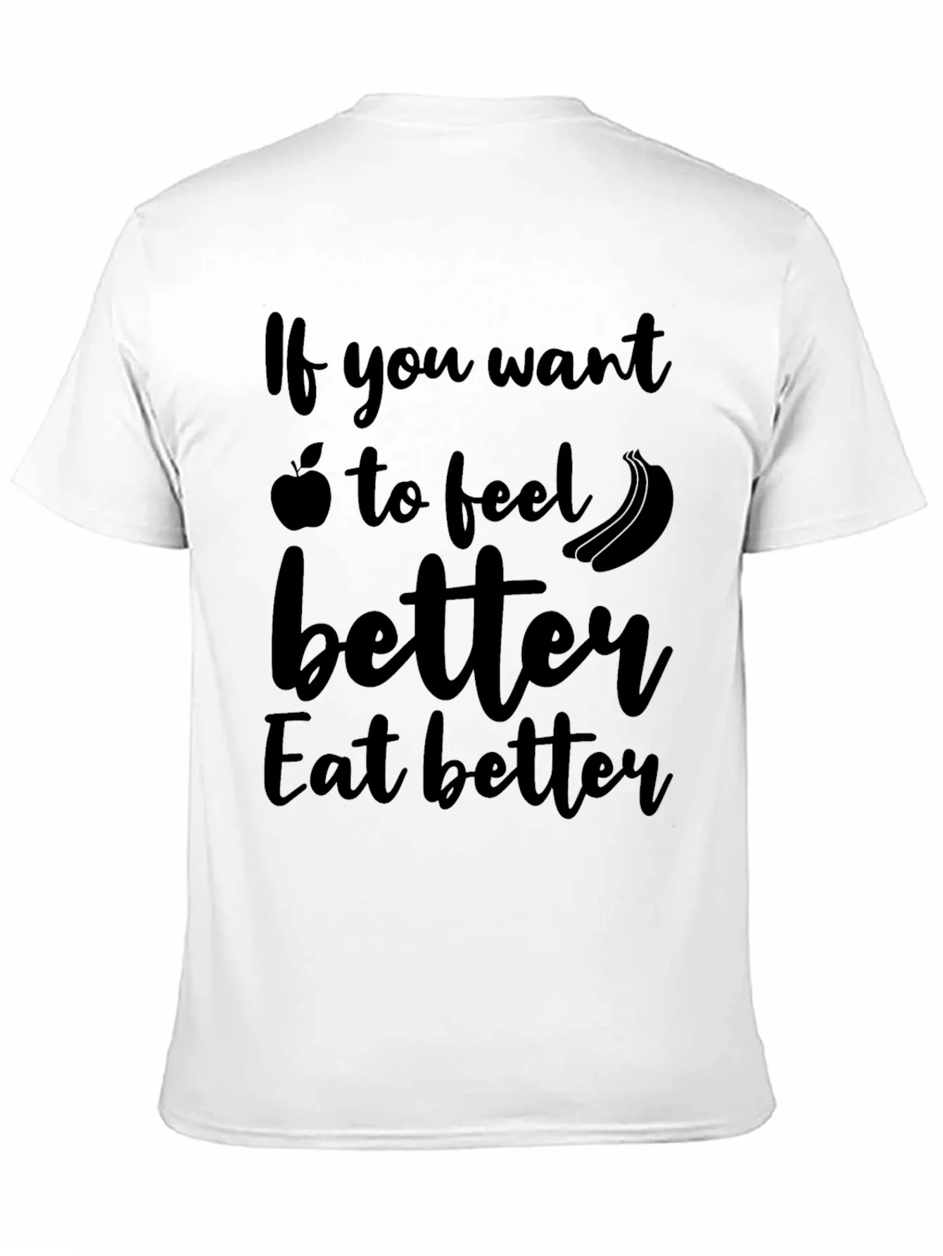 Eat Better Feel Better T-Shirt