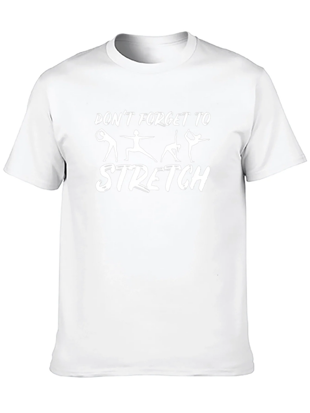 Dont Forget to Stretch Graphic T-Shirt