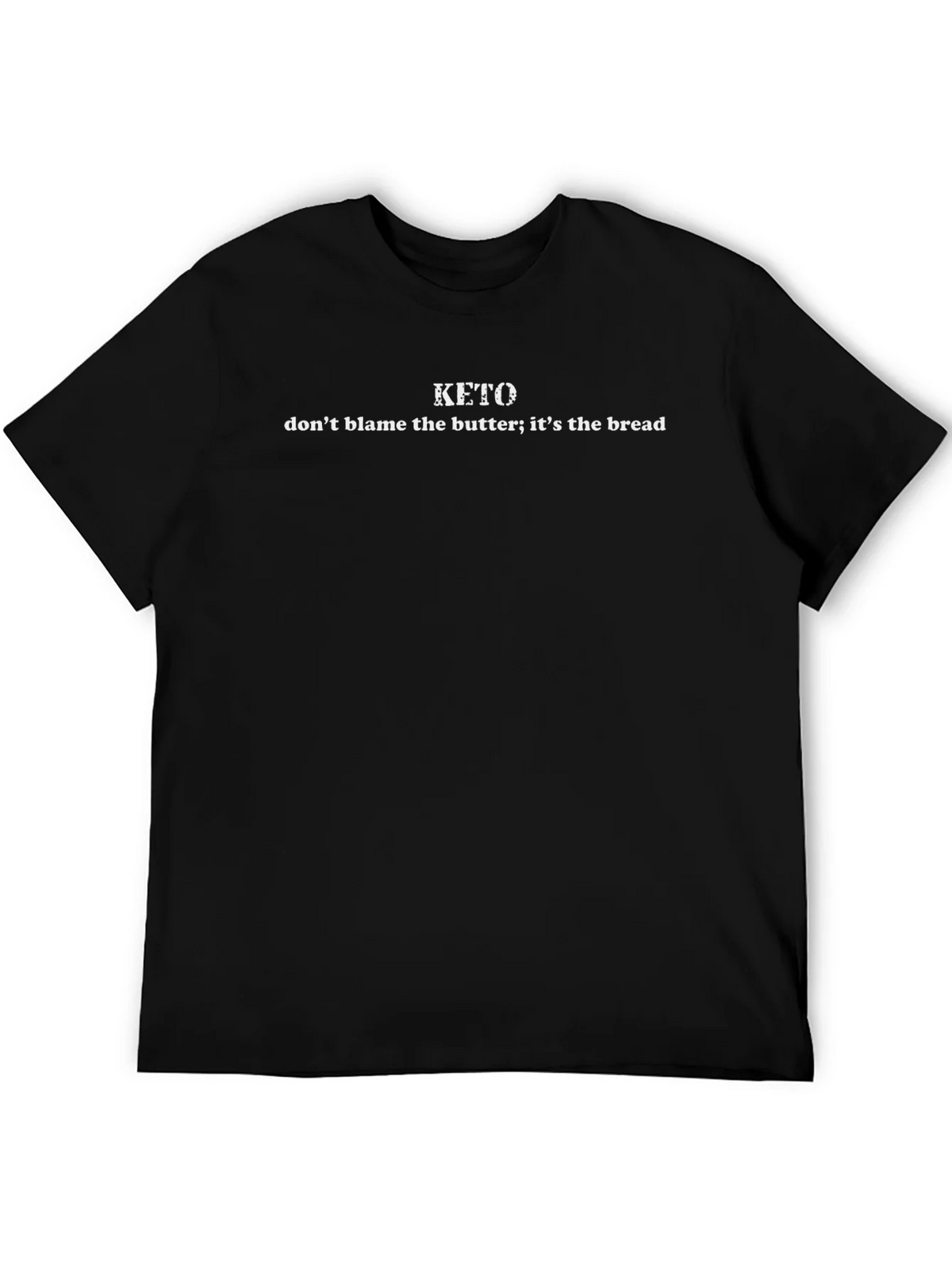Keto T-Shirt - Dont Blame the Butter Its the Bread Tee