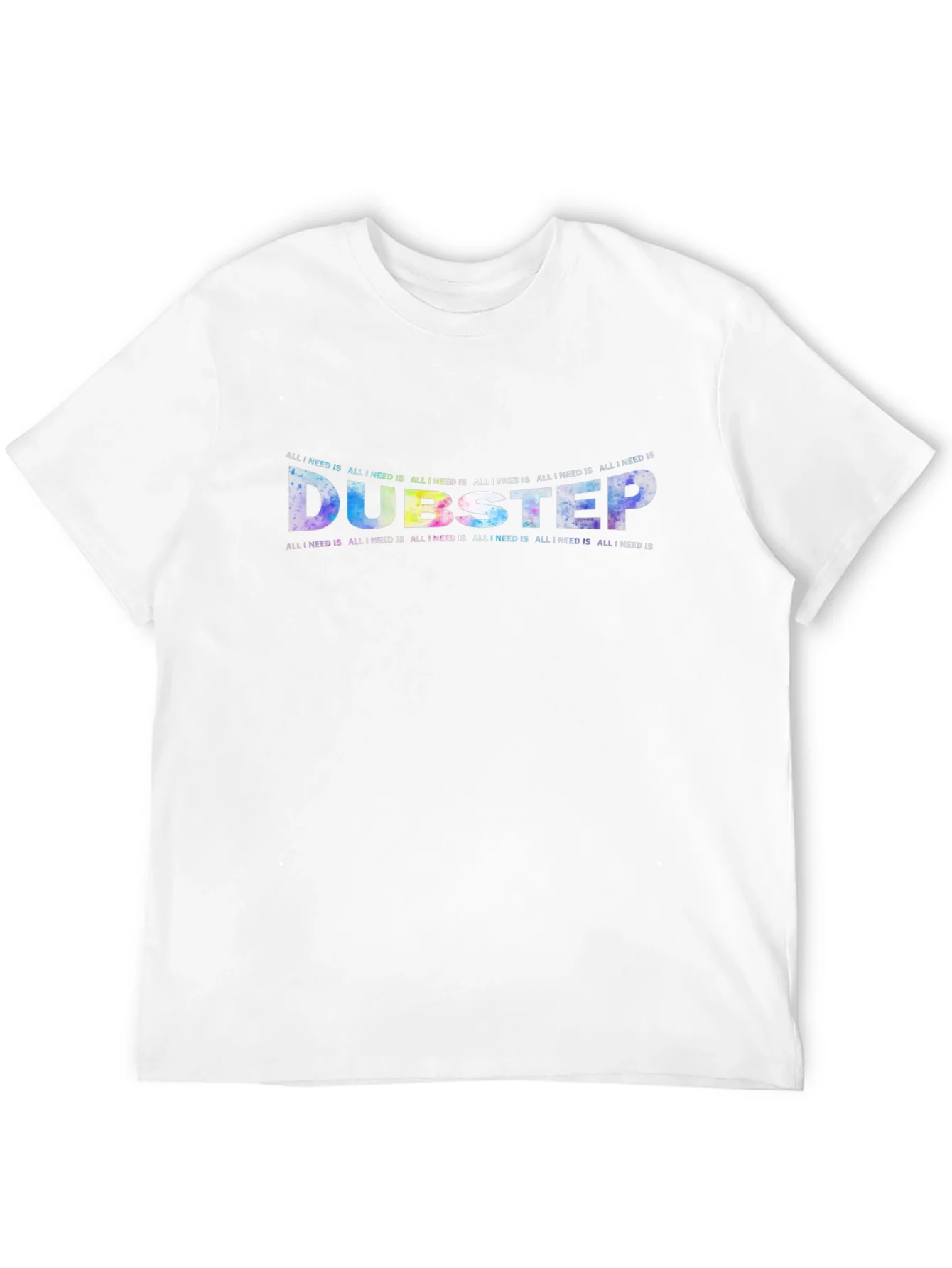Dubstep All I Need Is Crewneck T-Shirt