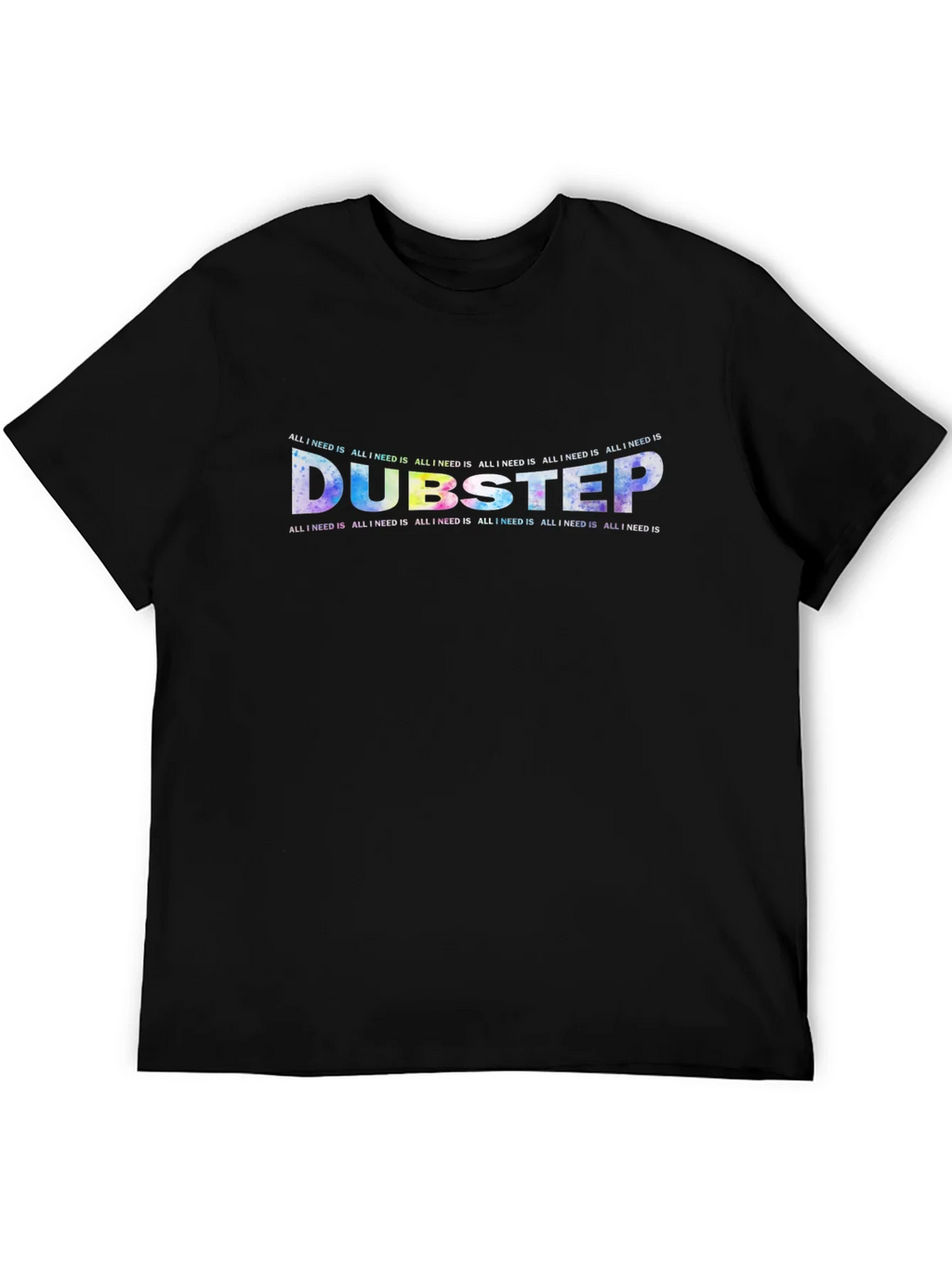 Dubstep All I Need Is Crewneck T-Shirt