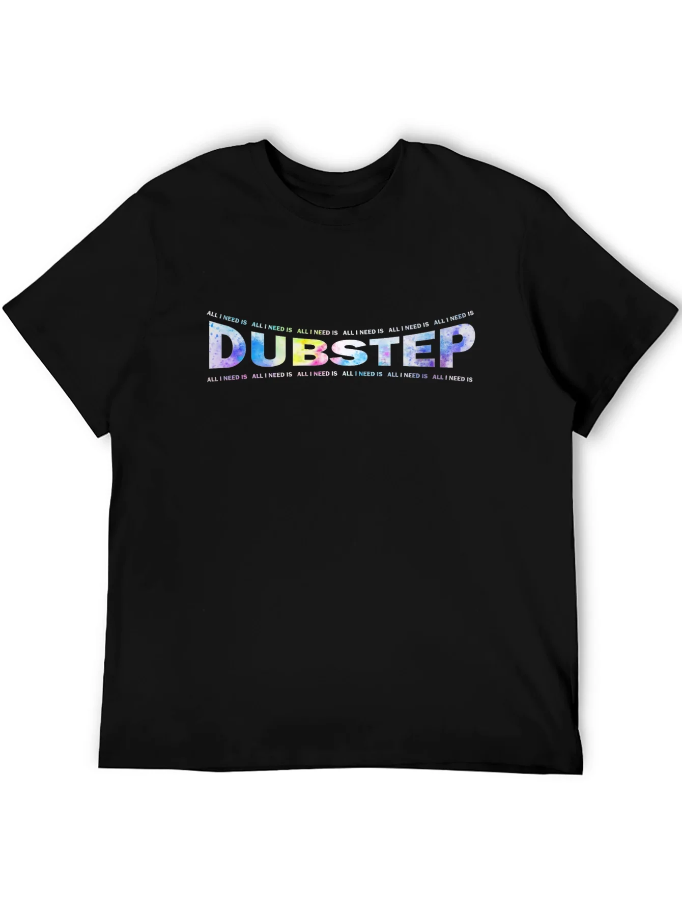 Dubstep All I Need Is Crewneck T-Shirt