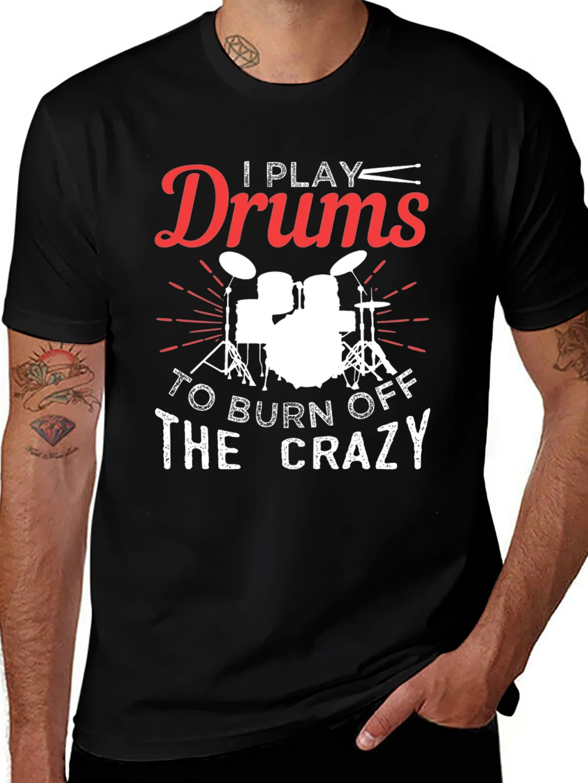 I Play Drums to Burn Off the Crazy Graphic Tee